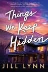 Things We Keep Hidden - Jill Lynn - 9781335045003