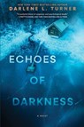 Echoes of Darkness - Darlene L. Turner - 9781335080509