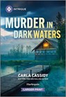 Murder in Dark Waters - Carla Cassidy - 9781335082381