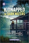 Kidnapped in Dark Waters - Carla Cassidy - 9781335082497