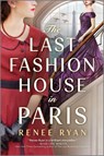 The Last Fashion House in Paris - Renee Ryan - 9781335090430