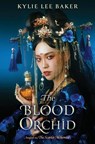 Baker, K: Blood Orchid - Kylie Lee Baker - 9781335091758