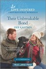 Their Unbreakable Bond - KASTNER,  Deb - 9781335409614