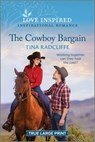 The Cowboy Bargain: An Uplifting Inspirational Romance - Tina Radcliffe - 9781335417596