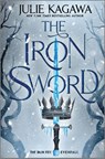 IRON SWORD - JULIE KAGAWA - 9781335418647