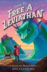 How to Free a Leviathan - Meg Cannistra - 9781335427083