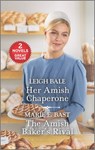 Her Amish Chaperone and the Amish Baker's Rival - Leigh Bale - 9781335462930