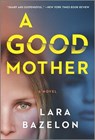 A Good Mother - Lara Bazelon - 9781335469557