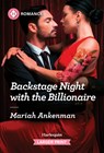 Backstage Night with the Billionaire - Mariah Ankenman - 9781335470850