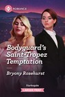 Bodyguard's Saint-Tropez Temptation - Bryony Rosehurst - 9781335470904