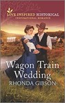 WAGON TRAIN WEDDING - RHONDA GIBSON - 9781335474766