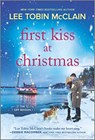 FIRST KISS AT CHRISTMAS - LEE TOBIN MCCLAIN - 9781335477033