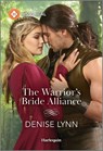 The Warrior's Bride Alliance - Denise Lynn - 9781335540027