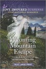 Wyoming Mountain Escape - SCOTT,  Laura - 9781335581150