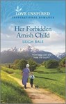 Her Forbidden Amish Child: An Uplifting Inspirational Romance - BALE,  Leigh - 9781335585066