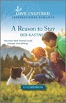 A Reason to Stay: An Uplifting Inspirational Romance - KASTNER,  Deb - 9781335585202