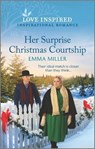Her Surprise Christmas Courtship: An Uplifting Inspirational Romance - MILLER,  Emma - 9781335585257