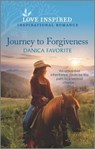 Journey to Forgiveness: An Uplifting Inspirational Romance - FAVORITE,  Danica - 9781335585271