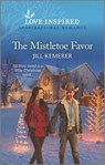 The Mistletoe Favor: An Uplifting Inspirational Romance - KEMERER,  Jill - 9781335585325
