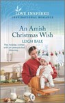 An Amish Christmas Wish: An Uplifting Inspirational Romance - BALE,  Leigh - 9781335585370