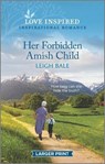 Her Forbidden Amish Child: An Uplifting Inspirational Romance - BALE,  Leigh - 9781335585844