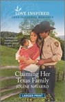 Claiming Her Texas Family: An Uplifting Inspirational Romance - NAVARRO,  Jolene - 9781335585936