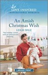 An Amish Christmas Wish: A Holiday Romance Novel - Leigh Bale - 9781335586155