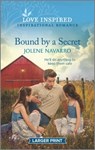 Bound by a Secret: An Uplifting Inspirational Romance - Jolene Navarro - 9781335586292