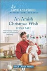 An Amish Christmas Wish: An Uplifting Inspirational Romance - BALE,  Leigh - 9781335586834