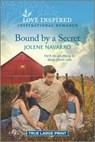 Bound by a Secret: An Uplifting Inspirational Romance - Jolene Navarro - 9781335586933