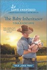 The Baby Inheritance: An Uplifting Inspirational Romance - Tina Radcliffe - 9781335587053