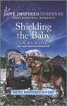 Shielding the Baby - Laura Scott - 9781335587626