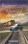 Sabotaged Mission - RADCLIFFE,  Tina - 9781335587893
