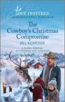 The Cowboy's Christmas Compromise: An Uplifting Inspirational Romance - Jill Kemerer - 9781335596987