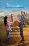 United by the Twins: An Uplifting Inspirational Romance - Jill Kemerer - 9781335597236