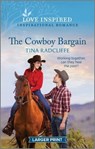 The Cowboy Bargain: An Uplifting Inspirational Romance - Tina Radcliffe - 9781335598318
