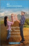 United by the Twins: An Uplifting Inspirational Romance - Jill Kemerer - 9781335598677
