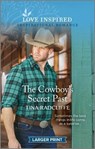 The Cowboy's Secret Past: An Uplifting Inspirational Romance - Tina Radcliffe - 9781335598684