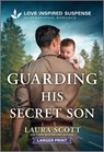 Guarding His Secret Son - Laura Scott - 9781335638151