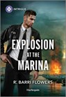 Explosion at the Marina - R. Barri Flowers - 9781335690531