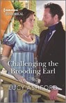 Challenging the Brooding Earl - ASHFORD,  Lucy - 9781335723550