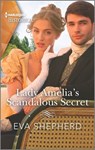 Lady Amelia's Scandalous Secret - Eva Shepherd - 9781335723925