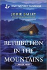 Retribution in the Mountains - Jodie Bailey - 9781335906700