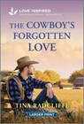 The Cowboy's Forgotten Love: An Uplifting Inspirational Romance - Tina Radcliffe - 9781335931542