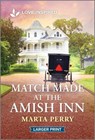 Match Made at the Amish Inn: An Uplifting Inspirational Romance - Marta Perry - 9781335931764