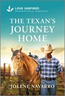 The Texan's Journey Home: An Uplifting Inspirational Romance - Jolene Navarro - 9781335936981