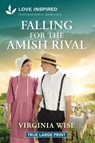 Falling for the Amish Rival: An Uplifting Inspirational Romance - Virginia Wise - 9781335940193