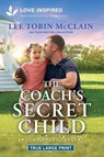 The Coach's Secret Child: An Uplifting Inspirational Romance - Lee Tobin McClain - 9781335940216