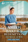 The Amish Baker's Redemption: An Uplifting Inspirational Romance - Patrice Lewis - 9781335940230