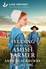 Feuding with the Amish Farmer: An Uplifting Inspirational Romance - Anne Blackburne - 9781335940285